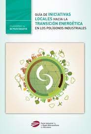 Guía de iniciativas locales hacía la Transición energética en los polígonos industriales
